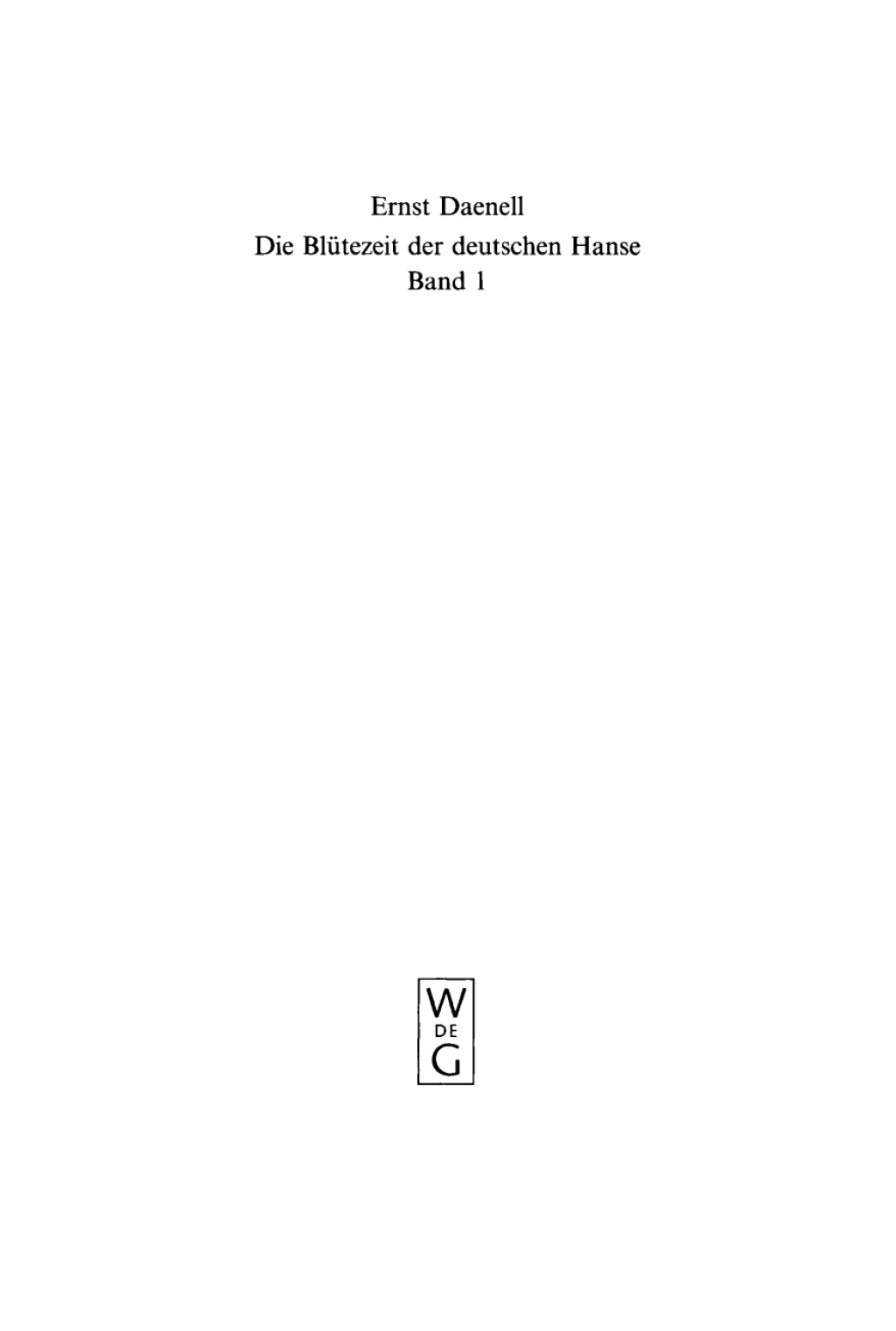 Die Blütezeit der deutschen Hanse Hansische Geschichte von der zweiten Hälfte des XIV. bis zum letzten Viertel des XV. Jahrhunderts 2nd Edition