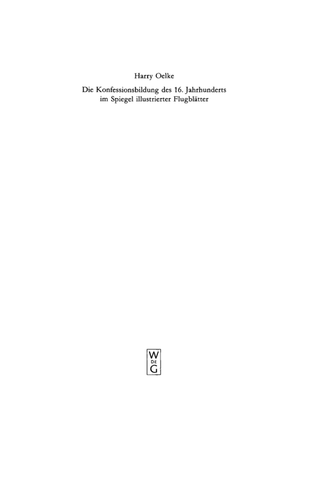 Die Konfessionsbildung des 16. Jahrhunderts im Spiegel illustrierter Flugblätter 1st Edition