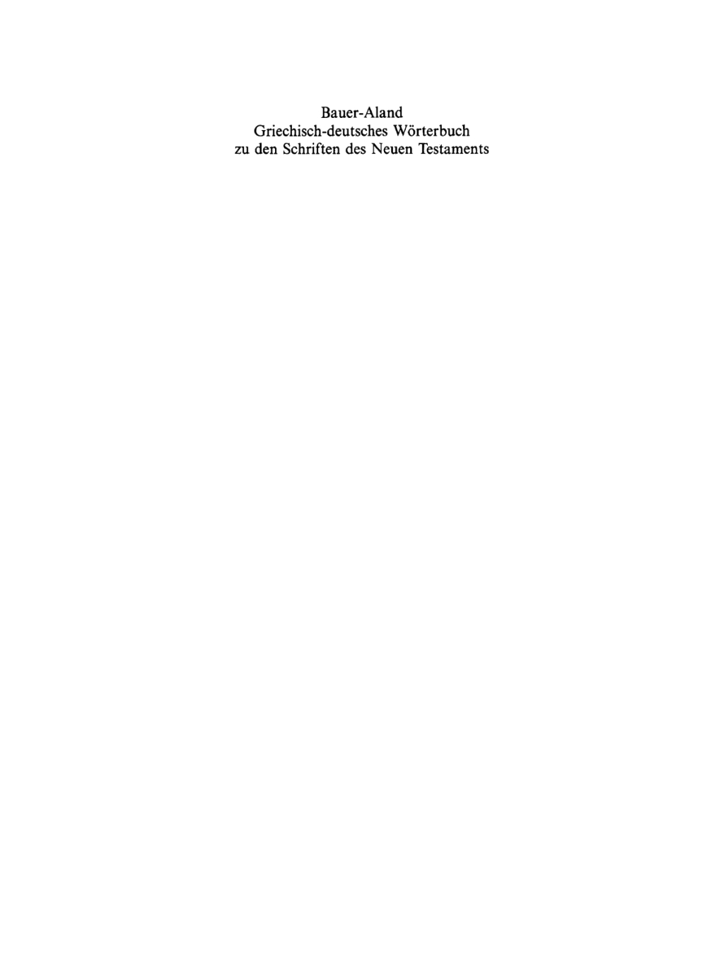 Griechisch-deutsches Wörterbuch zu den Schriften des Neuen Testaments und der frühchristlichen Literatur 6th Edition