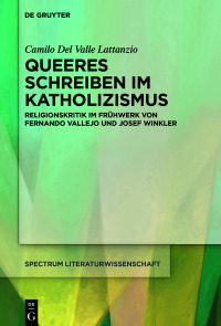 Omslagafbeelding: Queeres Schreiben im Katholizismus 1st edition 9783110798821