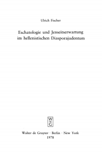 Imagen de portada: Eschatologie und Jenseitserwartung im hellenistischen Diasporajudentum 1st edition 9783110075953