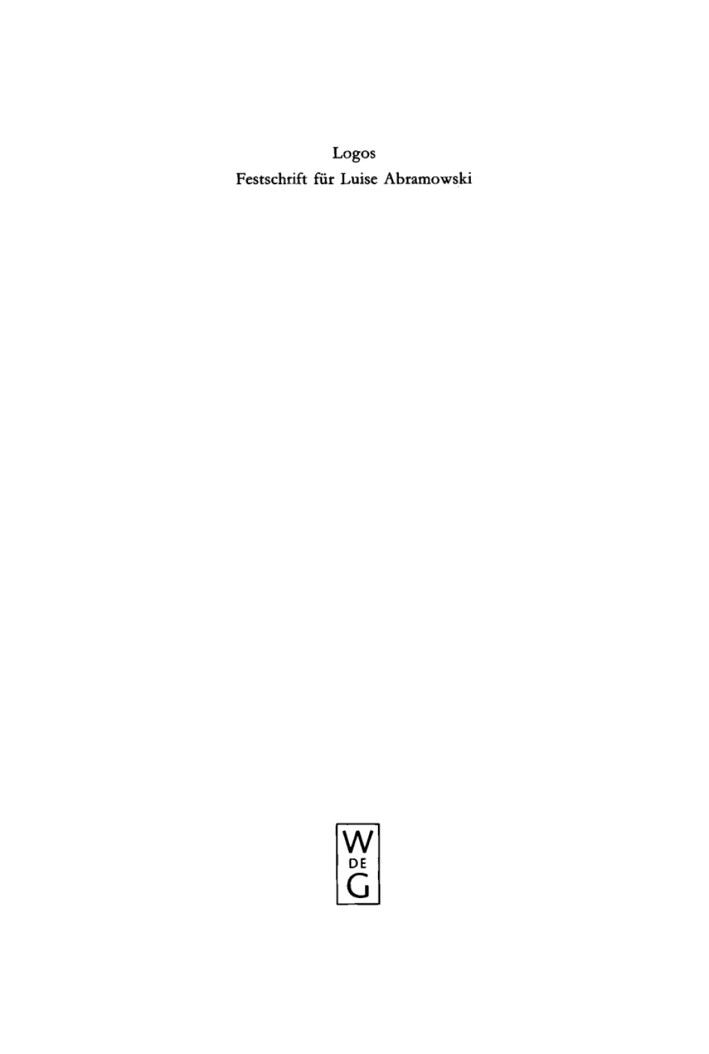 Logos Festschrift für Luise Abramowski zum 8. Juli 1993 1st Edition