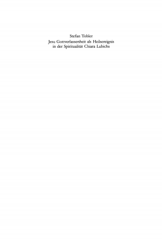 Cover image: Jesu Gottverlassenheit als Heilsereignis in der Spiritualität Chiara Lubichs 1st edition 9783110172553