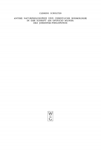 Imagen de portada: Antike Naturphilosophie und christliche Kosmologie in der Schrift "de opificio mundi" des Johannes Philoponos 1st edition 9783110148343