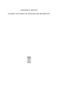 Omslagafbeelding: Glauben und Wissen im Zeitalter der Reformation 1st edition 9783110181500