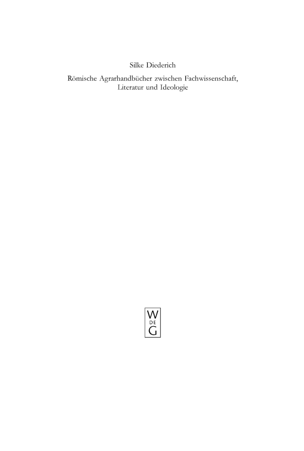 Römische Agrarhandbücher zwischen Fachwissenschaft, Literatur und Ideologie 1st Edition