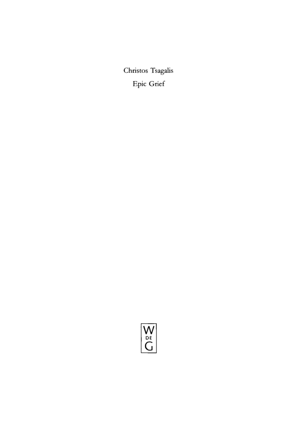 Epic Grief Personal Laments in Homer’s Iliad 1st Edition
