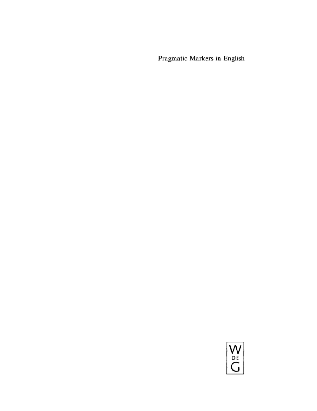 Pragmatic Markers in English Grammaticalization and Discourse Functions 1st Edition