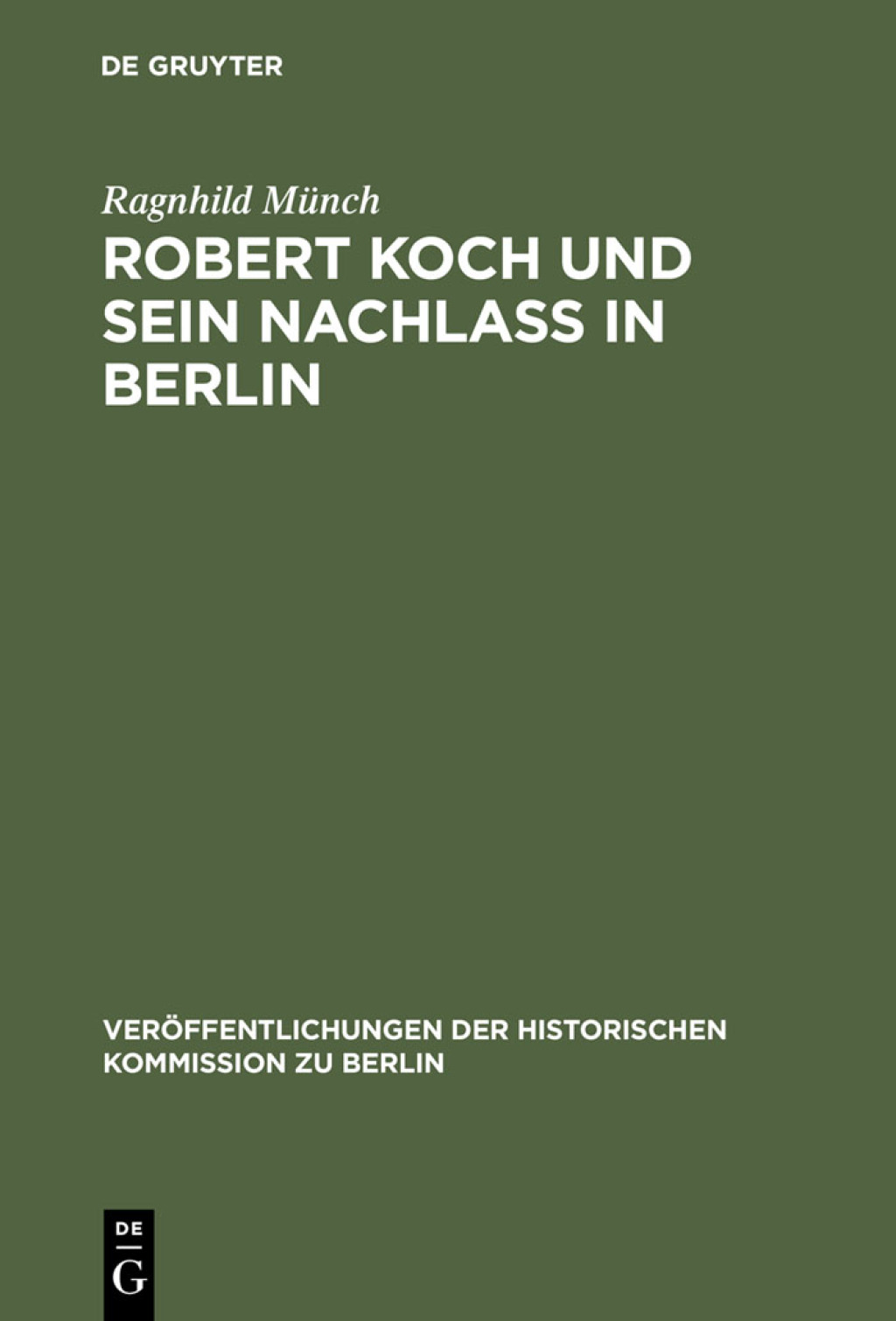 Robert Koch und sein Nachlaß in Berlin 1st Edition
