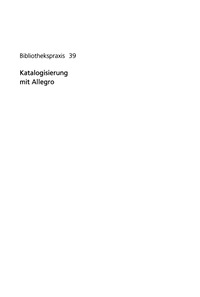 Imagen de portada: Katalogisierung mit Allegro 1st edition 9783598211683