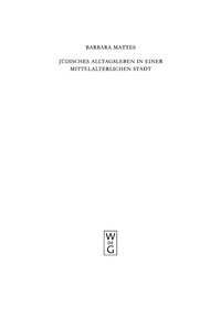 صورة الغلاف: Jüdisches Alltagsleben in einer mittelalterlichen Stadt 1st edition 9783110179170