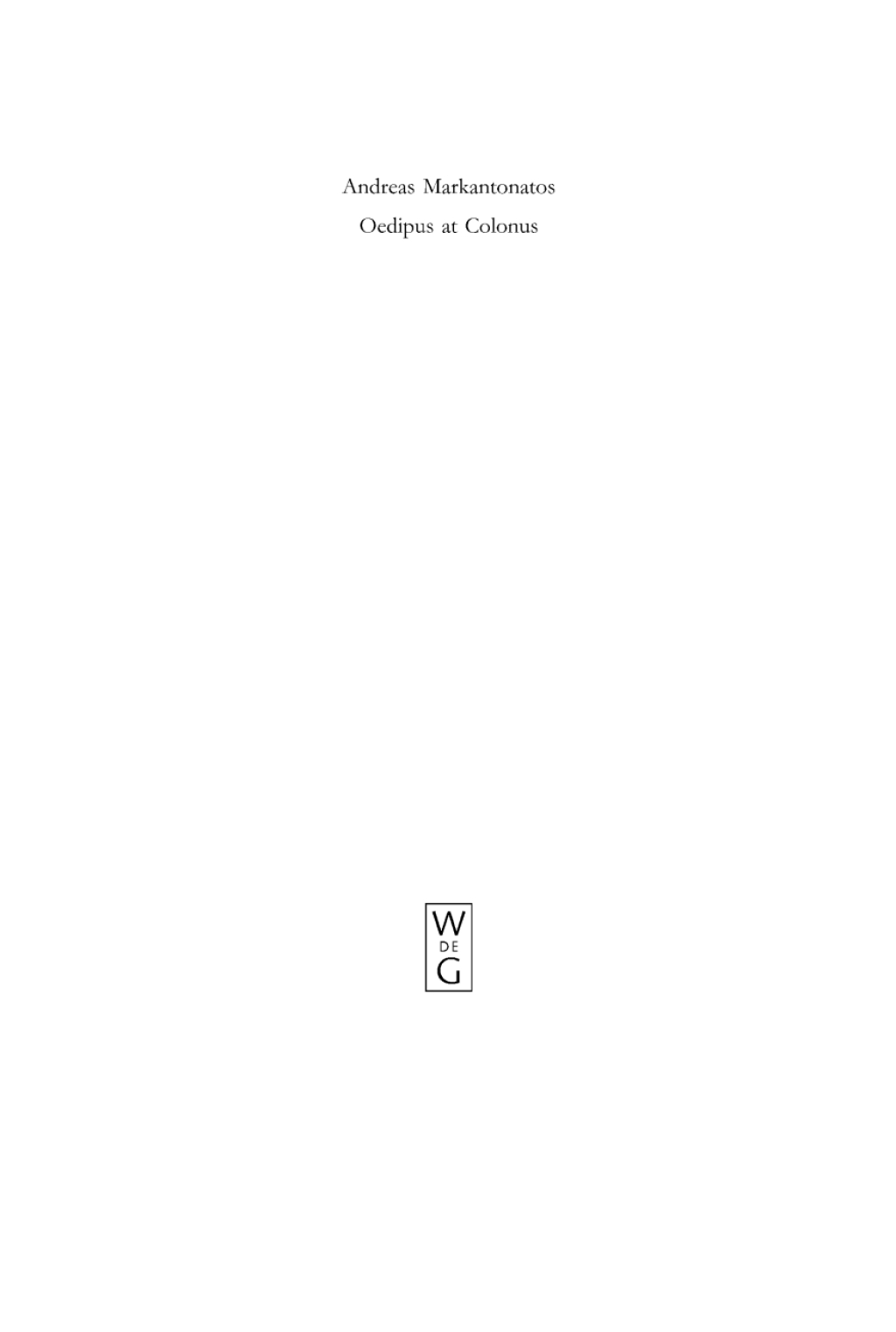 Oedipus at Colonus Sophocles, Athens, and the World 1st Edition