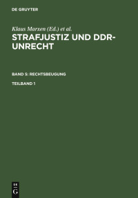 Imagen de portada: Strafjustiz und DDR-Unrecht. Band 5: Rechtsbeugung. Teilband 1 1st edition 9783899492408