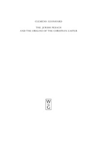 صورة الغلاف: The Jewish Pesach and the Origins of the Christian Easter 1st edition 9783110188578
