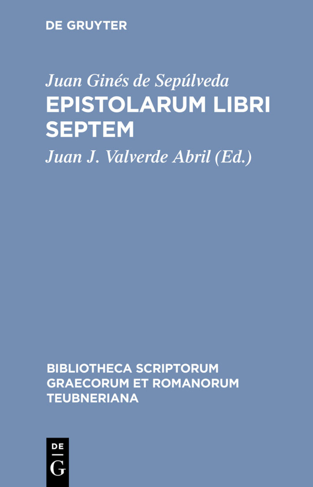 Epistolarum libri septem In quibus cum alia multa quae legantur dignissima traduntur, tum varii loci graviorum doctrinarum eruditissime et elegantissime tractantur 1st Edition