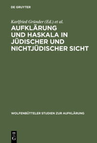 صورة الغلاف: Aufklärung und Haskala in jüdischer und nichtjüdischer Sicht 1st edition 9783484175143