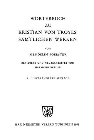 Cover image: Wörterbuch zu Kristian von Troyes' sämtlichen Werken 5th edition 9783484500068