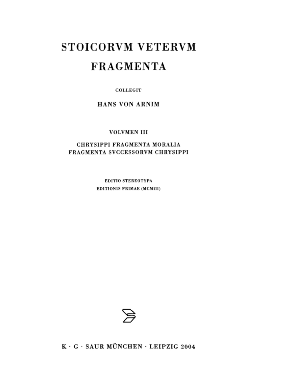Chrysippi fragmenta moralia Fragmenta successorum Chrysippi 3rd Edition