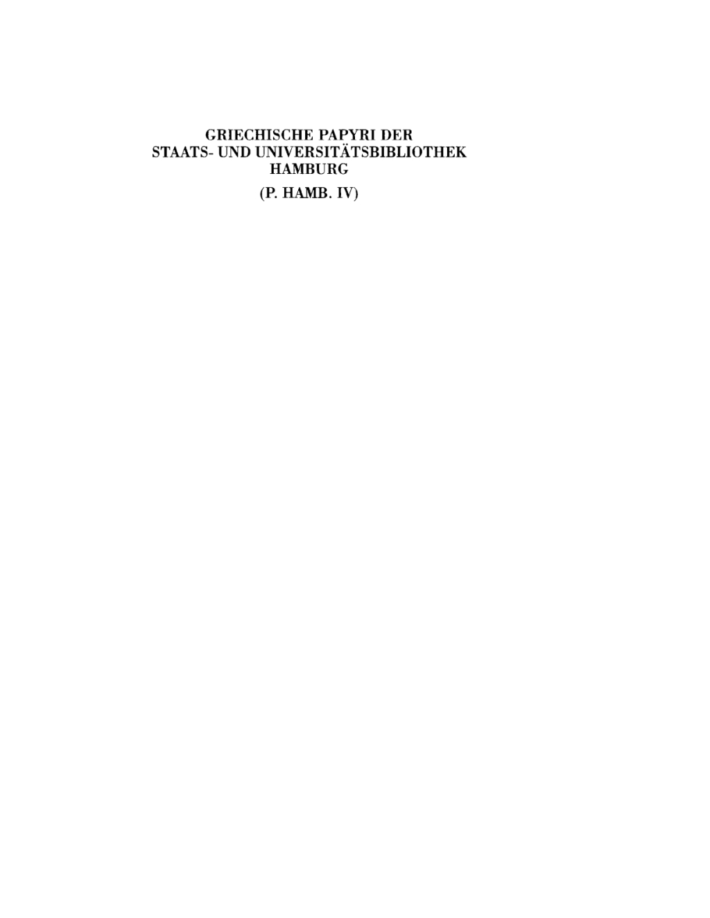 Griechische Papyri der Staats- und Universitätsbibliothek Hamburg (P.Hamb.IV) 1st Edition