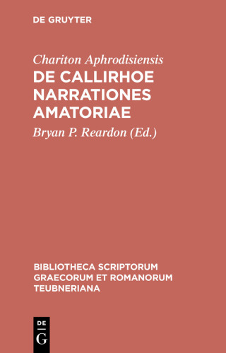 表紙画像: De Callirhoe narrationes amatoriae 1st edition 9783598712777
