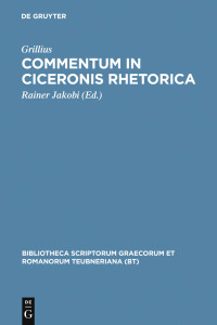 Cover image: Commentum in Ciceronis rhetorica 1st edition 9783598712302