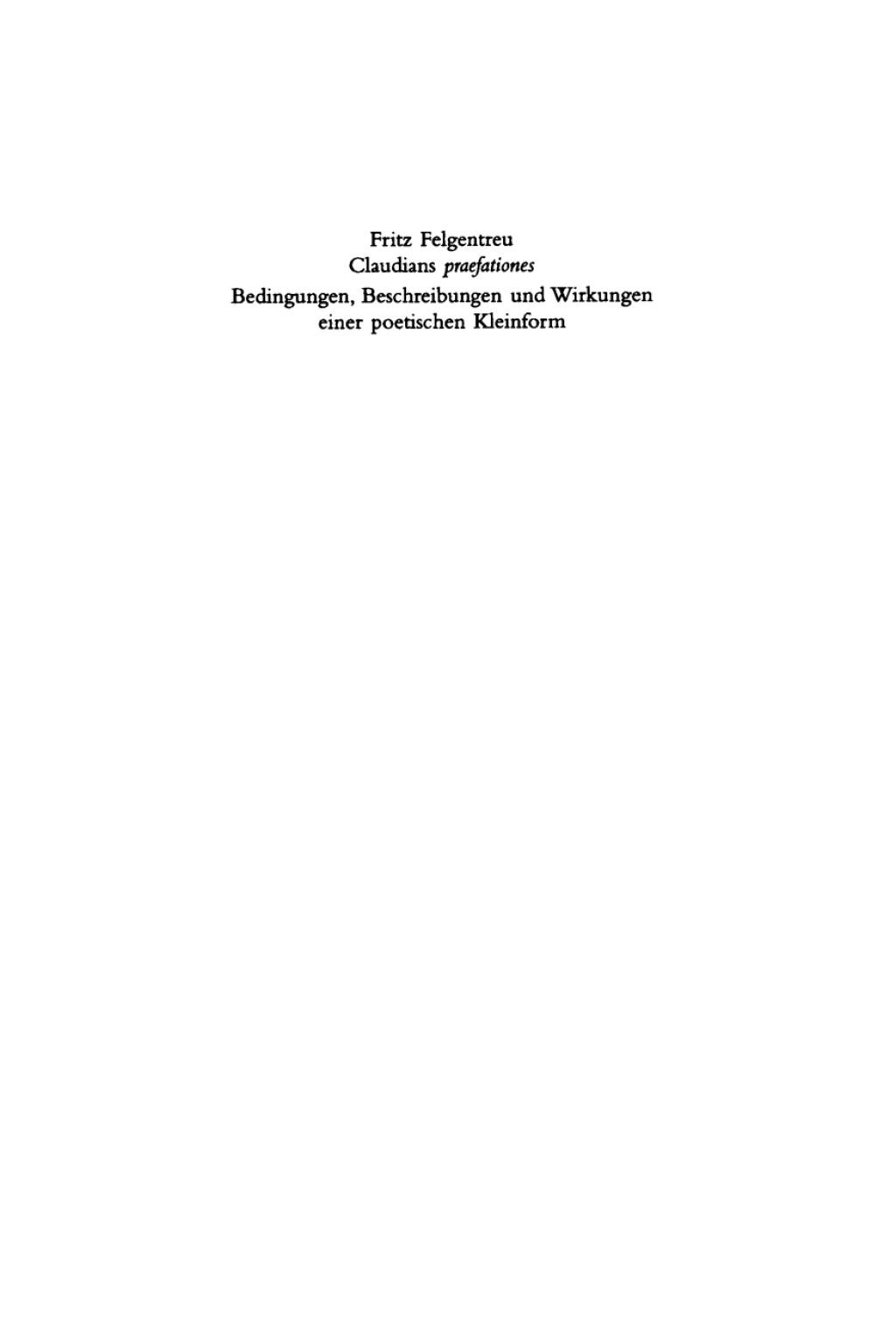 Claudians praefationes Bedingungen, Beschreibungen und Wirkungen einer poetischen Kleinform 1st Edition