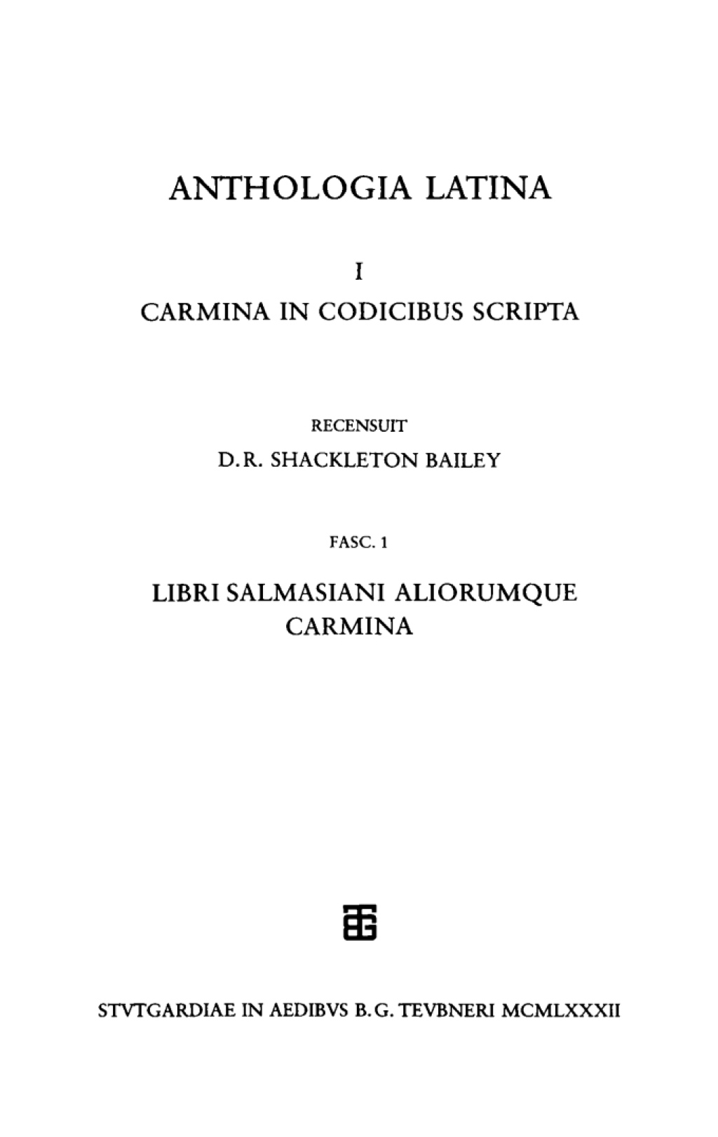 Anthologia Latina Pars I: Carmina in codicibus scripta. Fasc.1.Libri Salmasiani aliorumque carmina 1st Edition