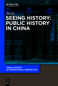 صورة الغلاف: Seeing History: Public History in China 1st edition 9783110996180