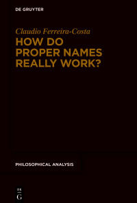 Cover image: How Do Proper Names Really Work? 1st edition 9783110997163