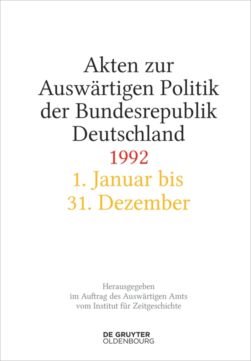 Akten zur Auswärtigen Politik der Bundesrepublik Deutschland 1992 1st Edition