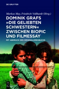 Cover image: Dominik Grafs "Die geliebten Schwestern" zwischen Biopic und Filmessay 1st edition 9783110998801