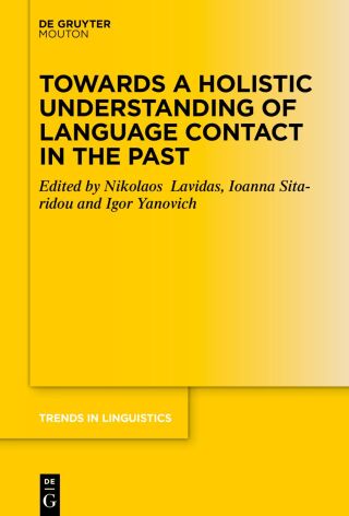 Omslagafbeelding: Towards a Holistic Understanding of Language Contact in the Past 1st edition 9783110999839