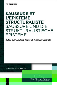 Cover image: Saussure et l’épistémè structuraliste. Saussure und die strukturalistische Episteme 1st edition 9783111018478