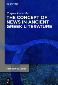 Cover image: The Concept of News in Ancient Greek Literature 1st edition 9783111021669