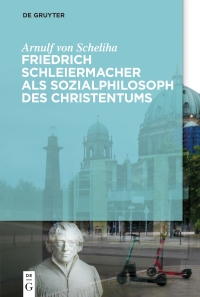 Cover image: Friedrich Schleiermacher als Sozialphilosoph des Christentums 1st edition 9783111025384