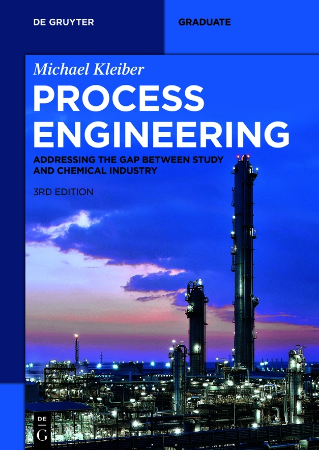 Process Engineering Addressing the Gap between Study and Chemical Industry 3rd Edition