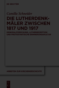 Imagen de portada: Die Lutherdenkmäler zwischen 1817 und 1917 1st edition 9783111054322