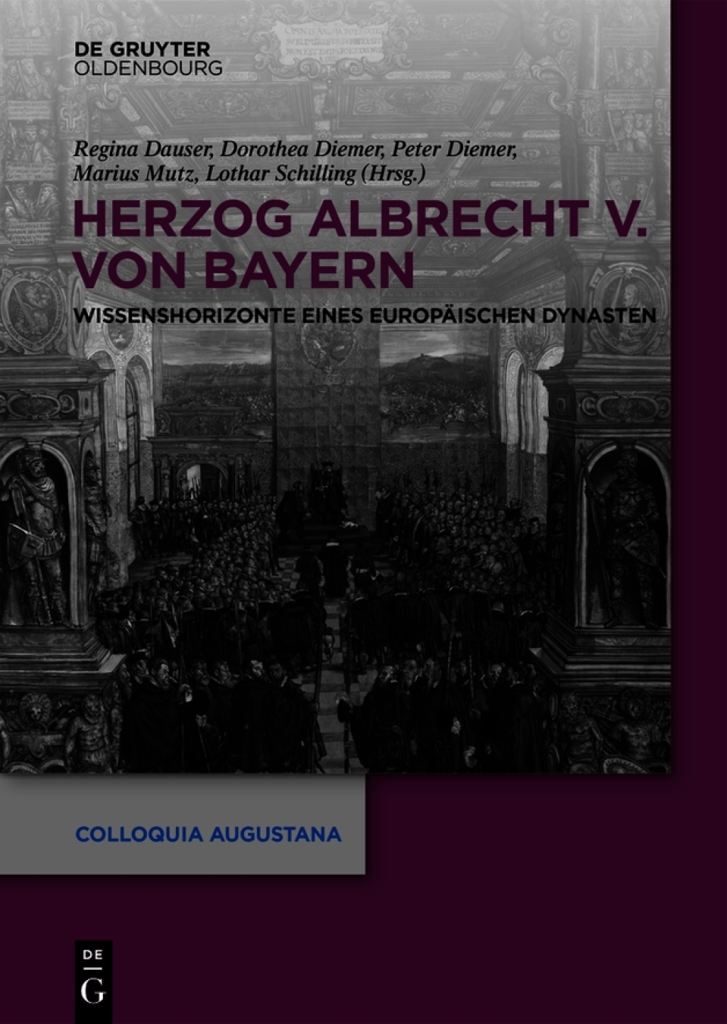 Herzog Albrecht V. von Bayern Wissenshorizonte eines europäischen Dynasten 1st Edition