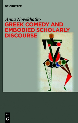 Cover image: Greek Comedy and Embodied Scholarly Discourse 1st edition 9783111080932