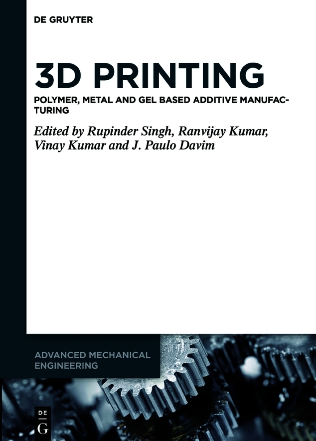 3D Printing Polymer, Metal and Gel Based Additive Manufacturing 1st Edition