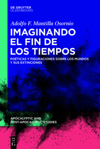 Cover image: Imaginando el fin de los tiempos 1st edition 9783111003887