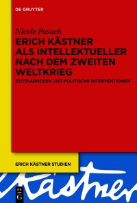 Cover image: Erich Kästner als Intellektueller nach dem Zweiten Weltkrieg 1st edition 9783111111476