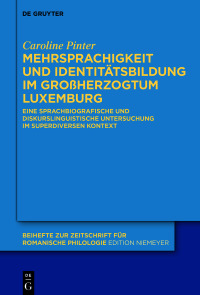 صورة الغلاف: Mehrsprachigkeit und Identitätsbildung im Großherzogtum Luxemburg 1st edition 9783111114484
