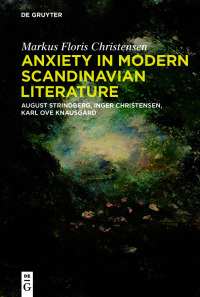 صورة الغلاف: Anxiety in Modern Scandinavian Literature 1st edition 9783111132044
