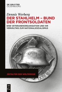 Cover image: Der Stahlhelm – Bund der Frontsoldaten 1st edition 9783111082349