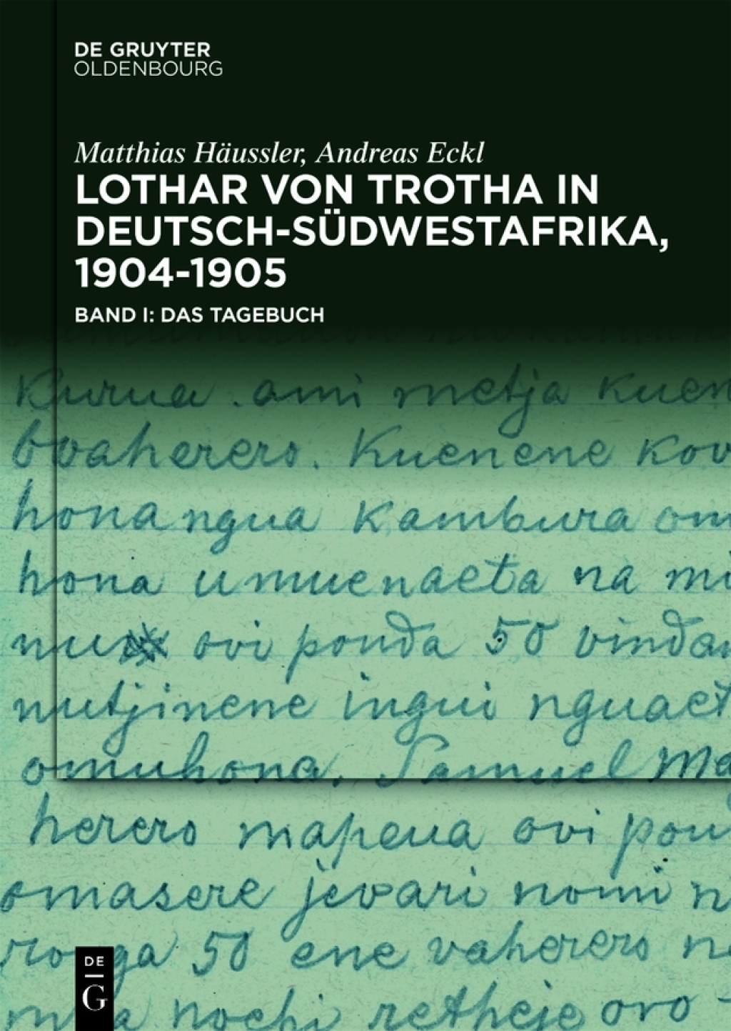 Lothar von Trotha in Deutsch-Südwestafrika, 1904–1905 Band I: Das Tagebuch. Band II: Das Fotoalbum 1st Edition