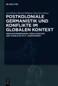 Titelbild: Postkoloniale Germanistik und Konflikte im globalen Kontext 1st edition 9783111138220