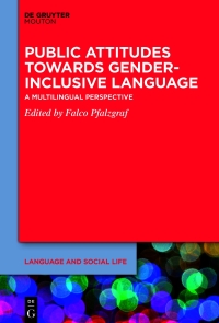 Imagen de portada: Public Attitudes Towards Gender-Inclusive Language 1st edition 9783111201252