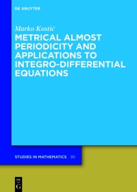 Cover image: Metrical Almost Periodicity and Applications to Integro-Differential Equations 1st edition 9783111233031