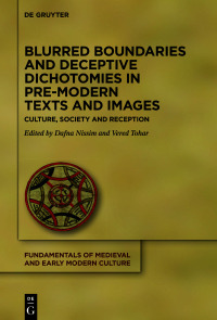 Imagen de portada: Blurred Boundaries and Deceptive Dichotomies in Pre-Modern Texts and Images 1st edition 9783111243566